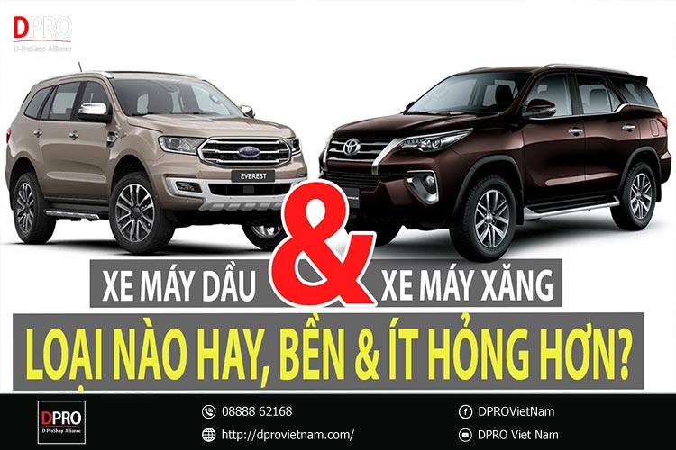 So sánh xe ô tô máy dầu và máy xăng | DPRO Việt Nam