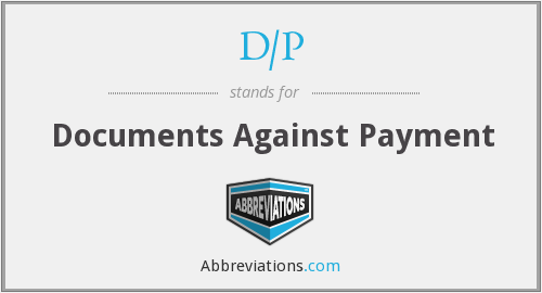 Điều kiện D/P (Documents against Payment) là gì? Điều kiện D/P X days sight