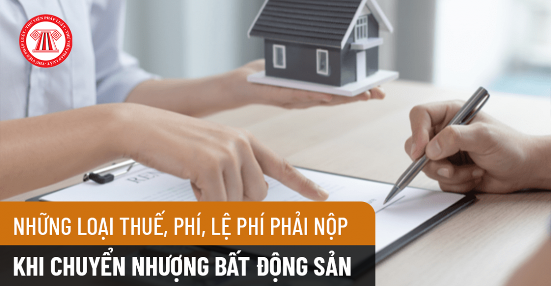 Chuyen nhuong bat dong san Can phai nop cac loai