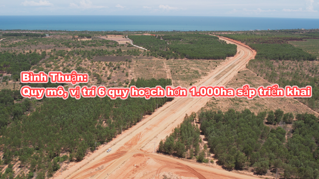 6 đồ quy hoạch có diện tích hơn 1.000ha sắp triển khai tại Bình Thuận